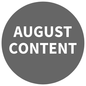 August Content